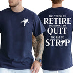 "Too Young To Retire, Too Broke To Quit" Funny T-Shirt | Sarcastic Graphic Tee
