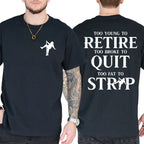 "Too Young To Retire, Too Broke To Quit" Funny T-Shirt | Sarcastic Graphic Tee