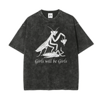 "Girls Will Be Girls" Oversize Graphic Tee: Premium Washed Unisex Apparel