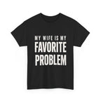 Men's Funny "My Wife Is My Favorite Problem" Cotton T-Shirt – Classic Graphic Crew Neck Tee