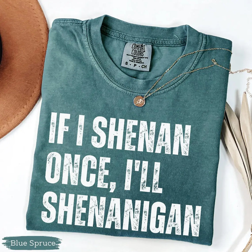 "I'll Shenanigan" Funny Irish T-Shirt - Lucky Shamrock Sarcastic Paddy Shirt