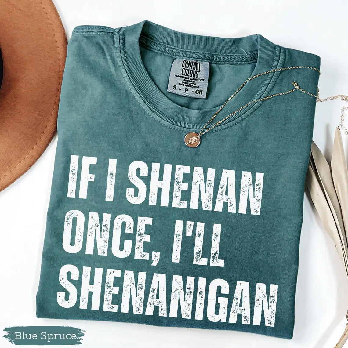 "I'll Shenanigan" Funny Irish T-Shirt - Lucky Shamrock Sarcastic Paddy Shirt