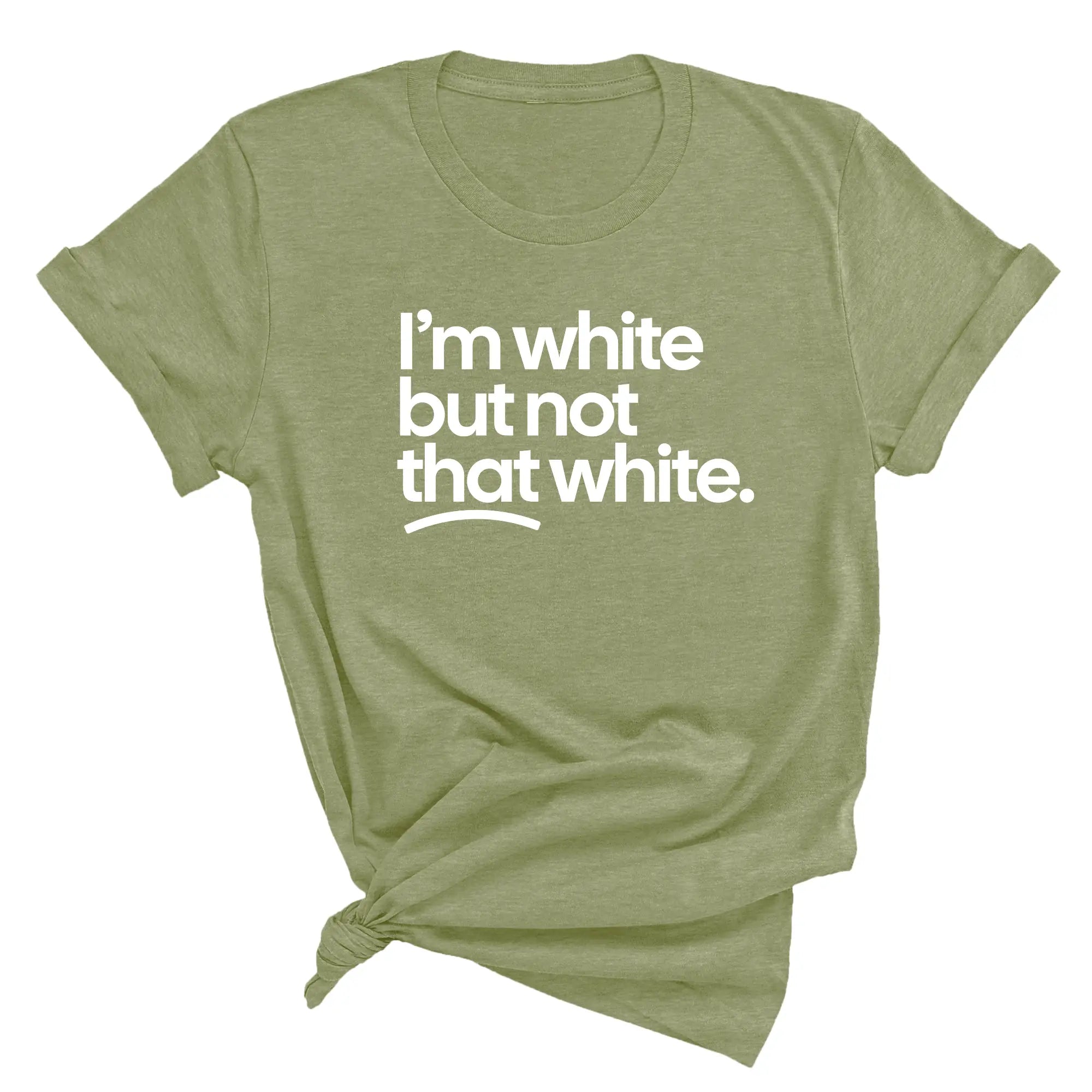 "I’m White But Not That White" Shirt | Funny Sarcastic Cultural Tee