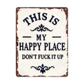 My Happy Place Don't Ruin The Fun Metal Sign – 8x12 Inch Rustic Aluminum Wall Decor