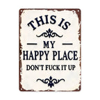 My Happy Place Don't Ruin The Fun Metal Sign – 8x12 Inch Rustic Aluminum Wall Decor