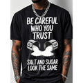 "Salt: Be Careful Who You Trust" Shirt | Funny Sarcastic Gym Tee