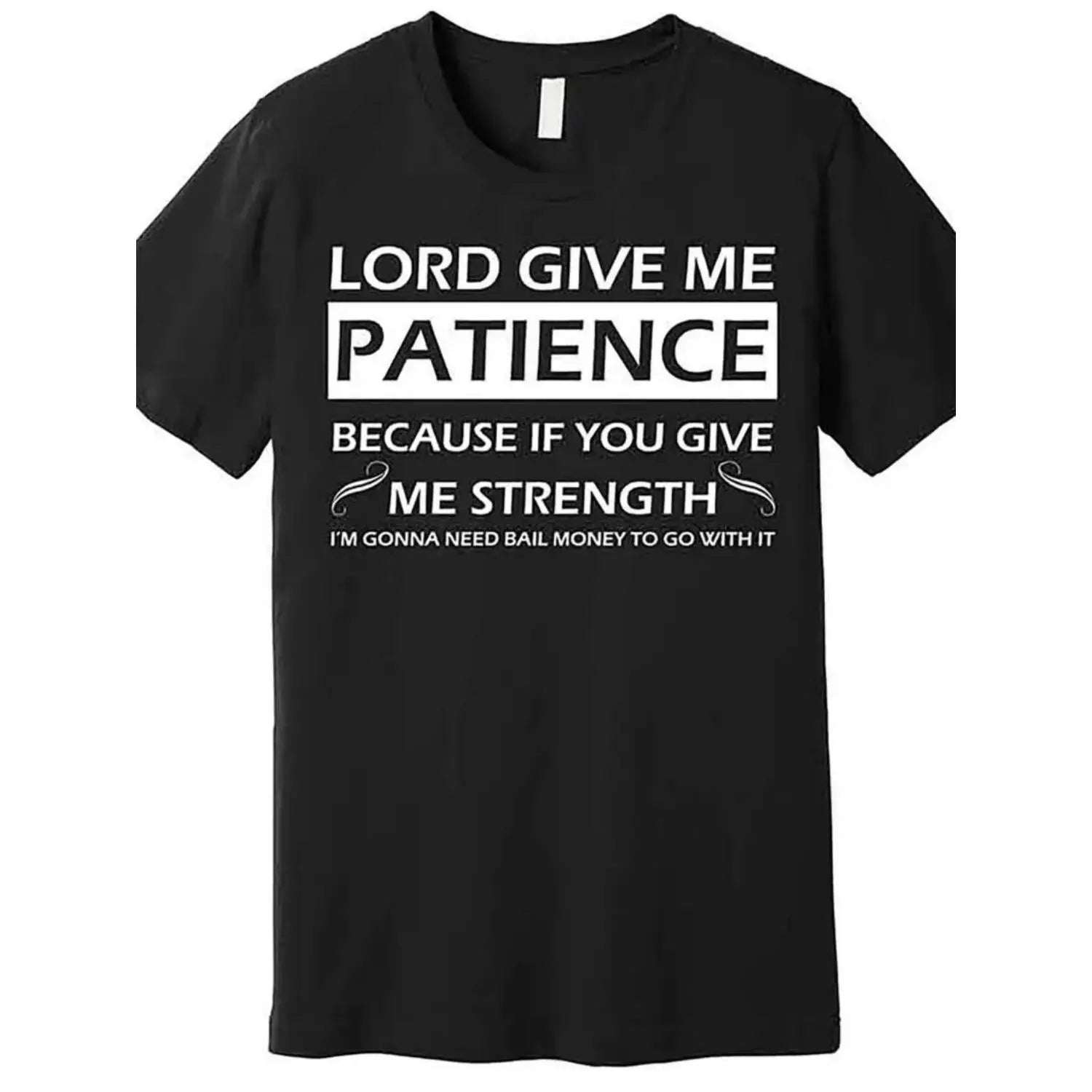 "Lord Give Me Patience" Shirt | Plus Size Premium Cotton Humorous Tee