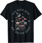 Protest Hate Never Made Any Nation Great Resist Floral Women T-Shirt