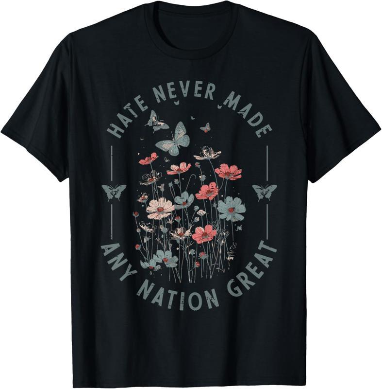 Protest Hate Never Made Any Nation Great Resist Floral Women T-Shirt