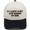 Funny "Almost As Hot As My Husband" Hat – Retro Two-Tone Snapback Cap