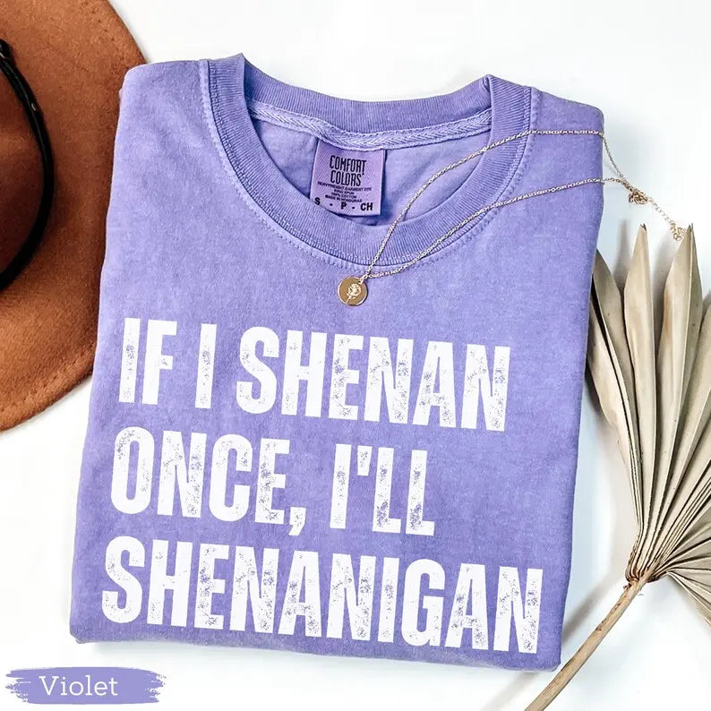 "I'll Shenanigan" Funny Irish T-Shirt - Lucky Shamrock Sarcastic Paddy Shirt