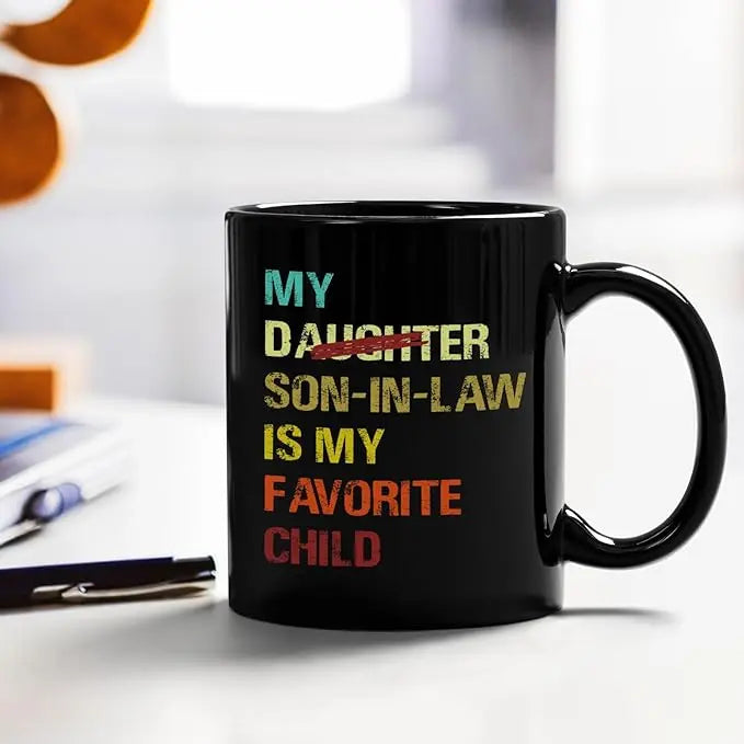 "My Son-In-Law Is My Favorite Child" Funny 11oz Ceramic Mug - Perfect In-Law Gift