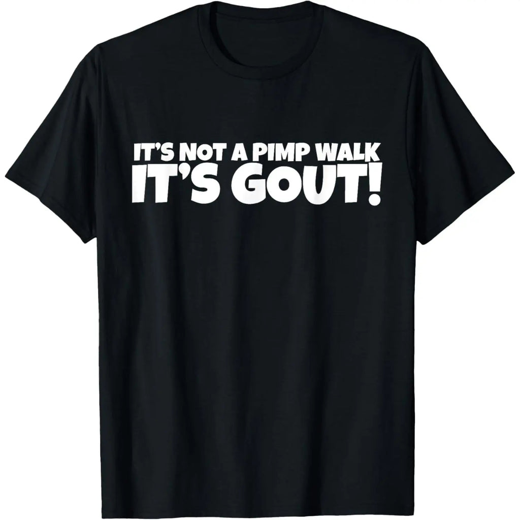"It's Not A Pimp Walk, It's Gout" Premium Cotton Graphic T-Shirt