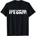 "It's Not A Pimp Walk, It's Gout" Premium Cotton Graphic T-Shirt