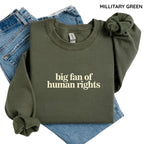 Big Fan of Human Rights Sweatshirt, Equality Graphic Sweater, Social Justice Activism Top