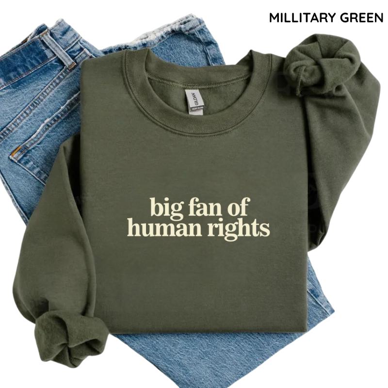 Big Fan of Human Rights Sweatshirt, Equality Graphic Sweater, Social Justice Activism Top