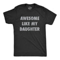'Awesome Like My Daughter' Funny Graphic T-Shirt | Vintage Dad Joke Father's Day Gift for Him