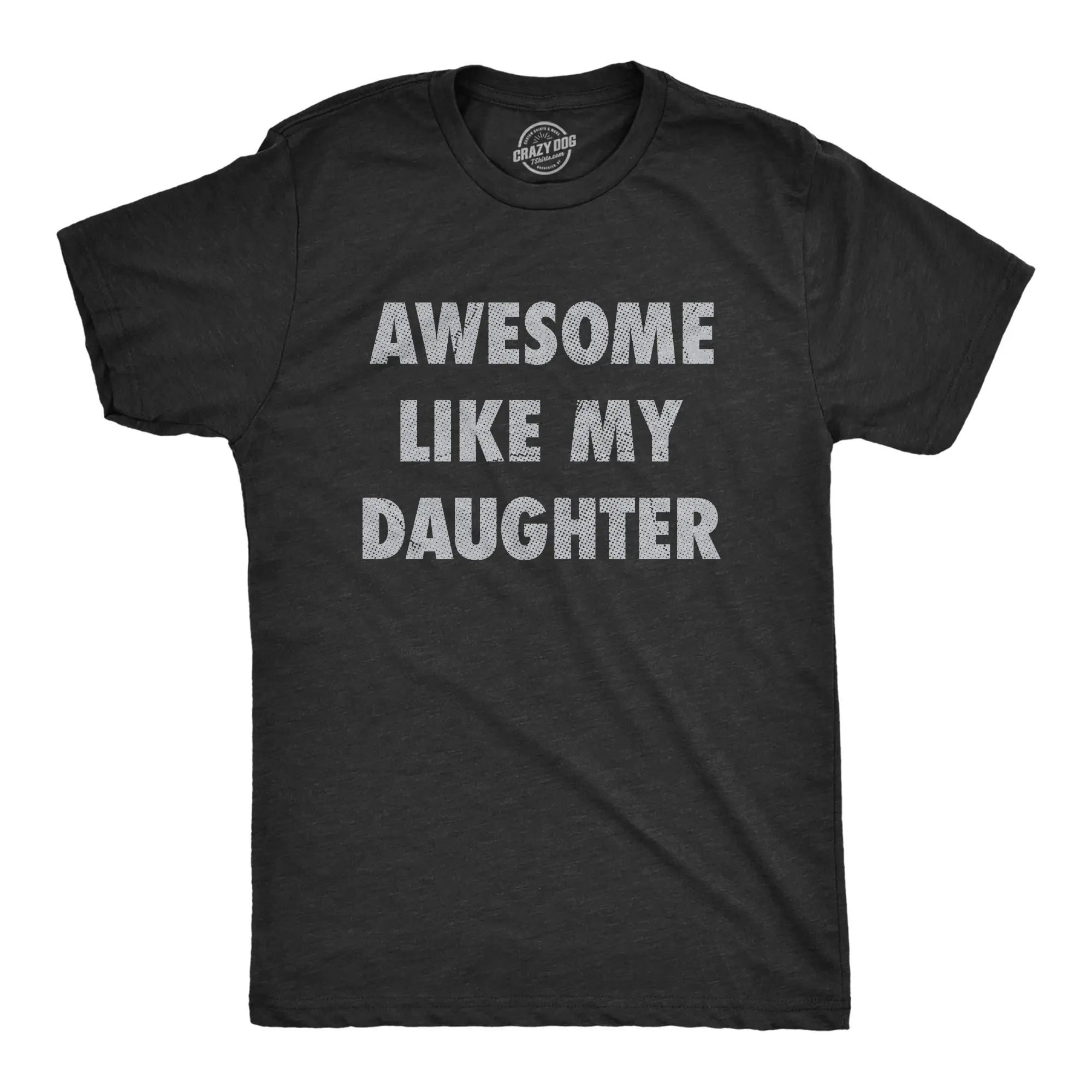 'Awesome Like My Daughter' Funny Graphic T-Shirt | Vintage Dad Joke Father's Day Gift for Him