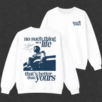 Love Yourz Hoodie, No Such Thing As A Life That's Better Than Yourz Shirt