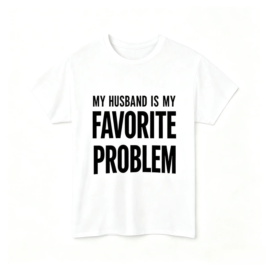 Men's Funny "My Wife Is My Favorite Problem" Cotton T-Shirt – Classic Graphic Crew Neck Tee