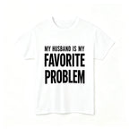 Men's Funny "My Wife Is My Favorite Problem" Cotton T-Shirt – Classic Graphic Crew Neck Tee