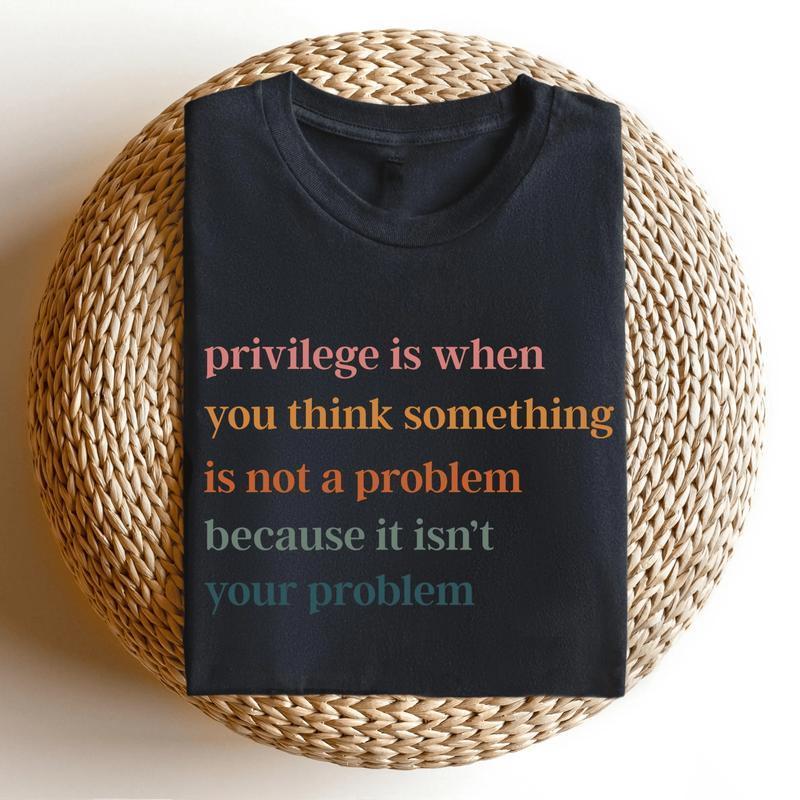 "Privilege" Quote Feminist T-Shirt | Retro Empowering Women's Rights Tee
