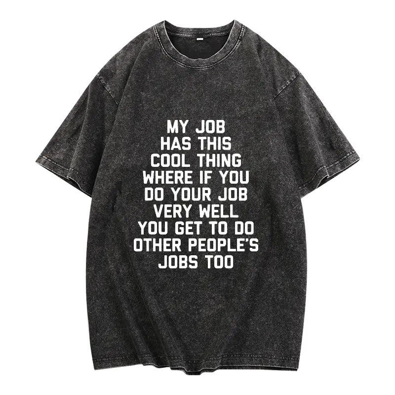 "My Job Has This Cool Thing" Funny Office Tee | Sarcastic Work Humor Shirt