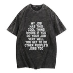 "My Job Has This Cool Thing" Funny Office Tee | Sarcastic Work Humor Shirt