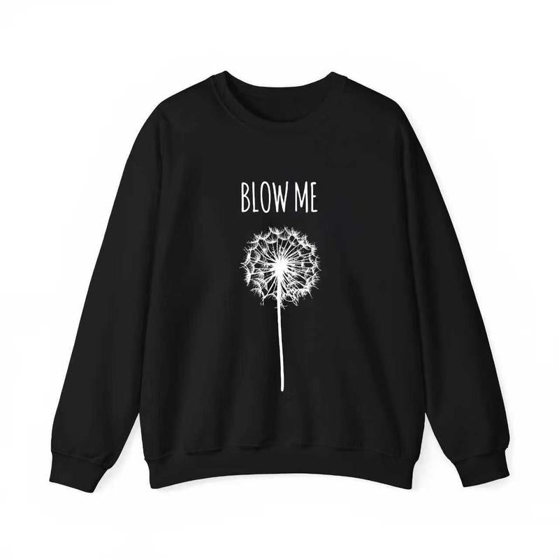 Funny Blow Me Dandelion Flower Puff Quote T-Shirt for Men Women Gifts