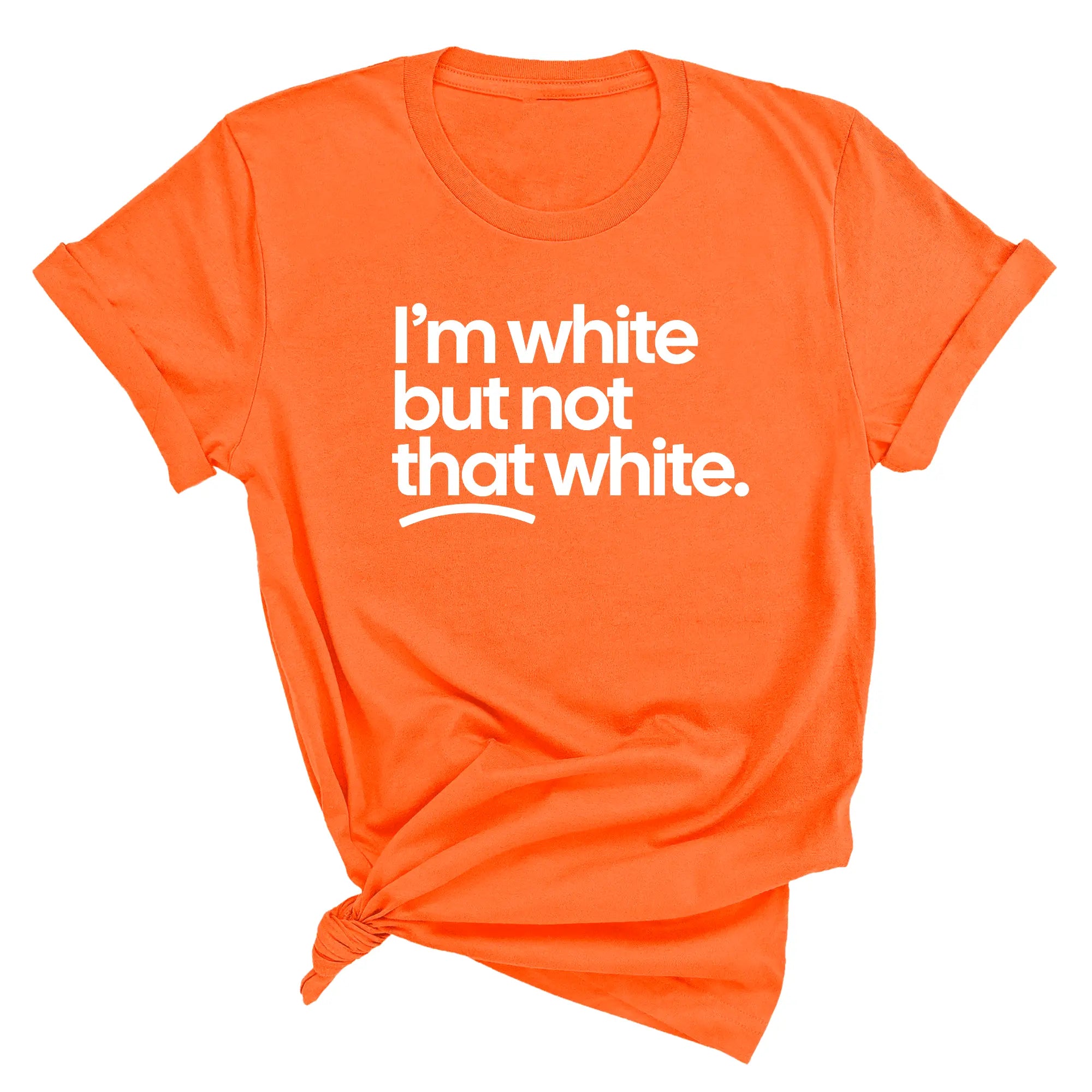 "I’m White But Not That White" Shirt | Funny Sarcastic Cultural Tee