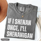 "I'll Shenanigan" Funny Irish T-Shirt - Lucky Shamrock Sarcastic Paddy Shirt