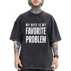 Men's Funny "My Wife Is My Favorite Problem" Cotton T-Shirt – Classic Graphic Crew Neck Tee