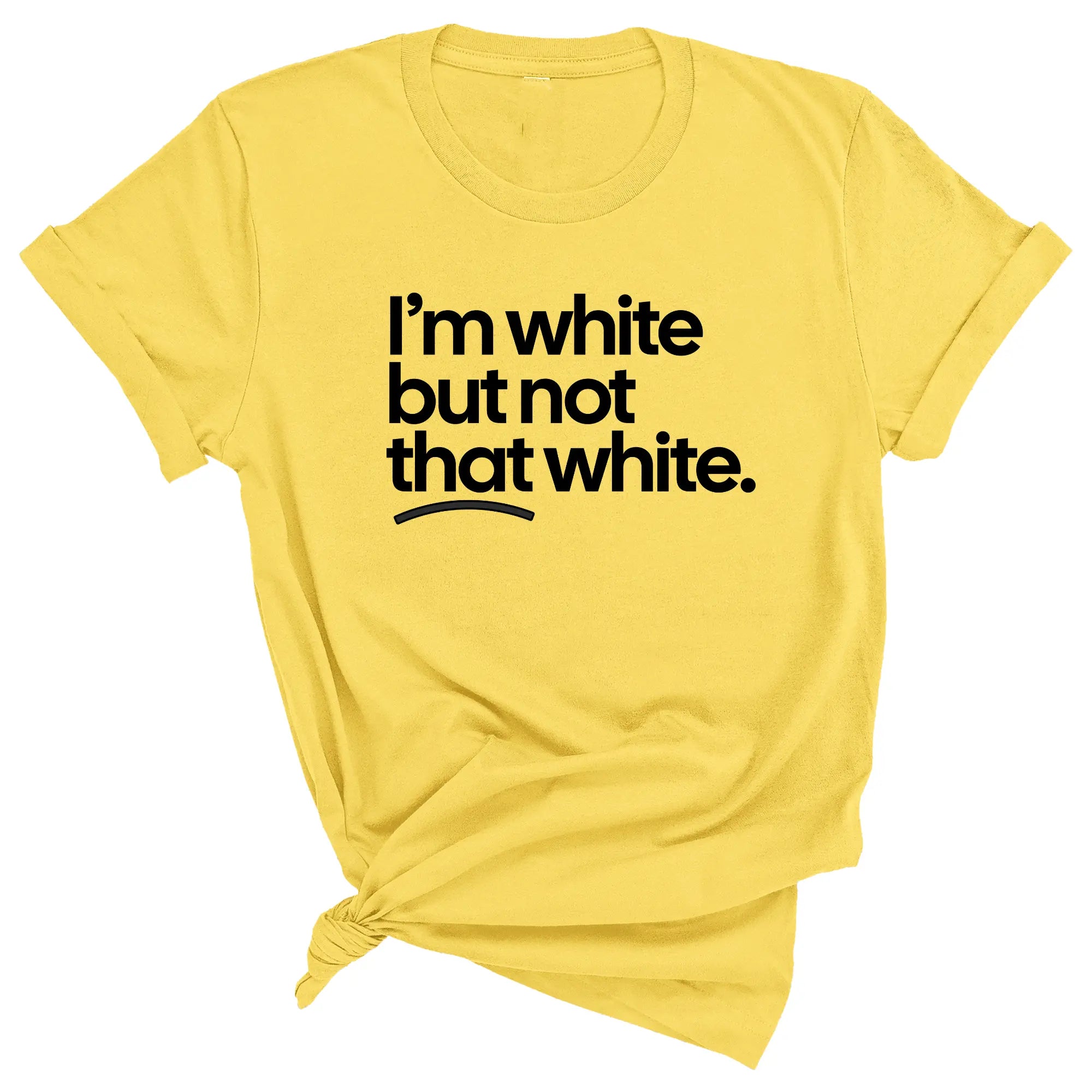 "I’m White But Not That White" Shirt | Funny Sarcastic Cultural Tee