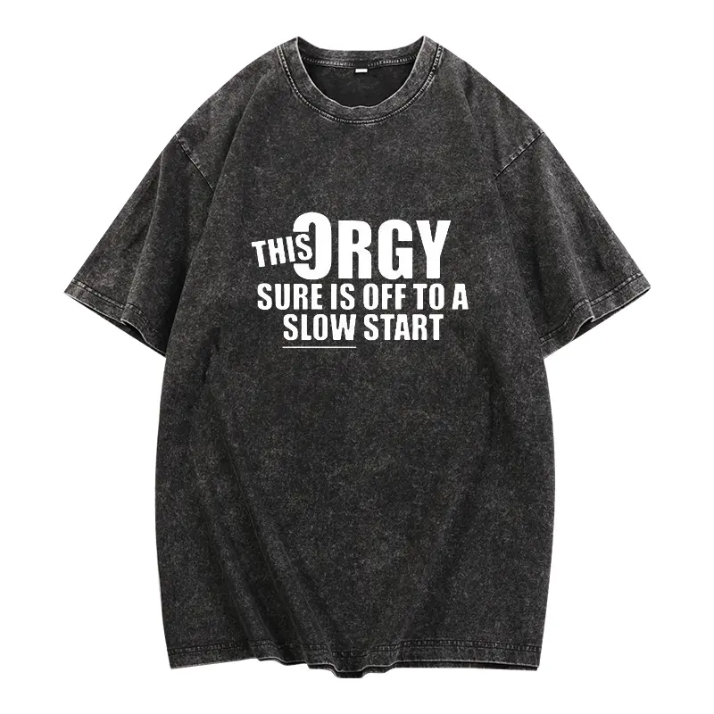 "This Orgy Is Off To A Slow Start" Funny T-Shirt | Sarcastic Party Tee
