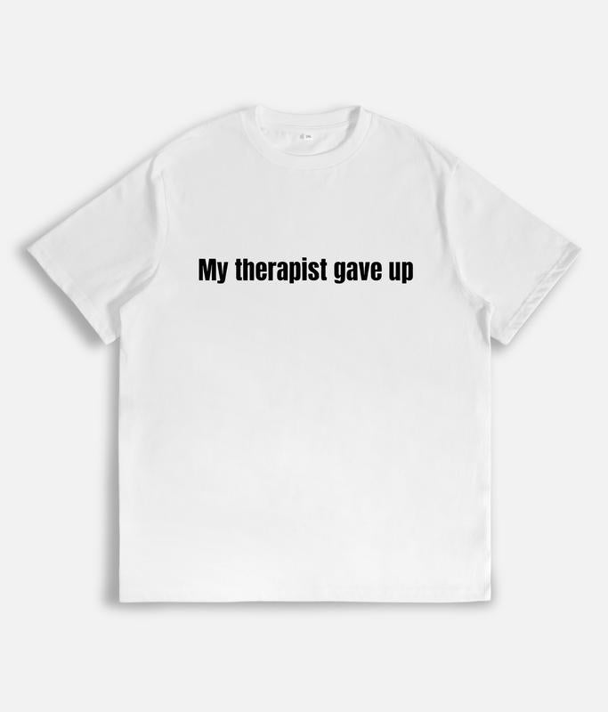Sarcastic & Funny Sweatshirt Hoodie – Long Sleeve My Therapist Gave Up