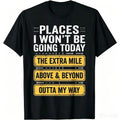 Places I Won't Be Going Today Funny Sarcastic Quote T-Shirt  good graphic tees