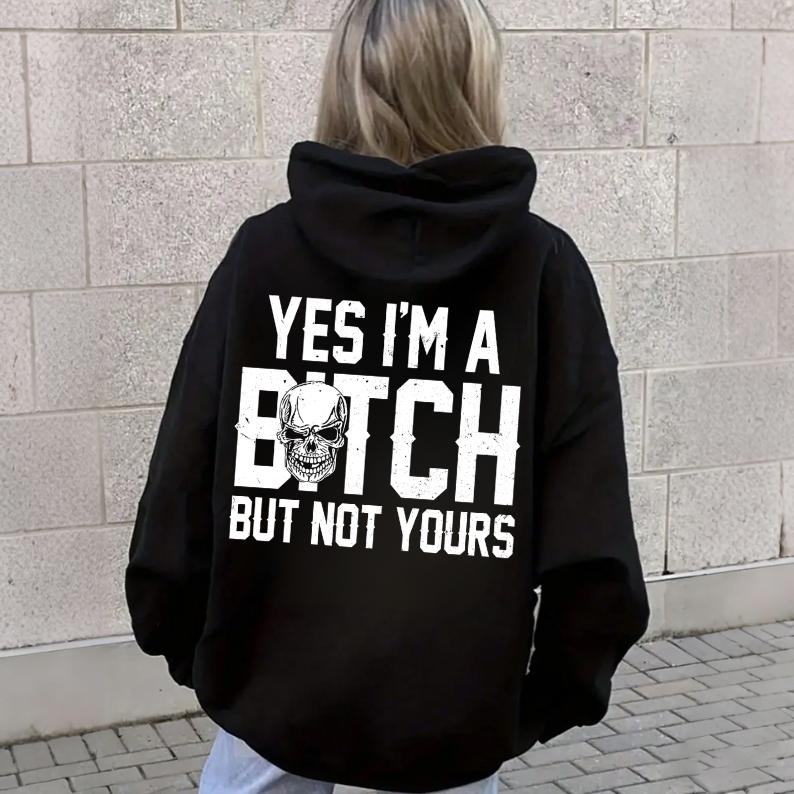 Yes I’m a B*tch But Not Yours Funny Shirt