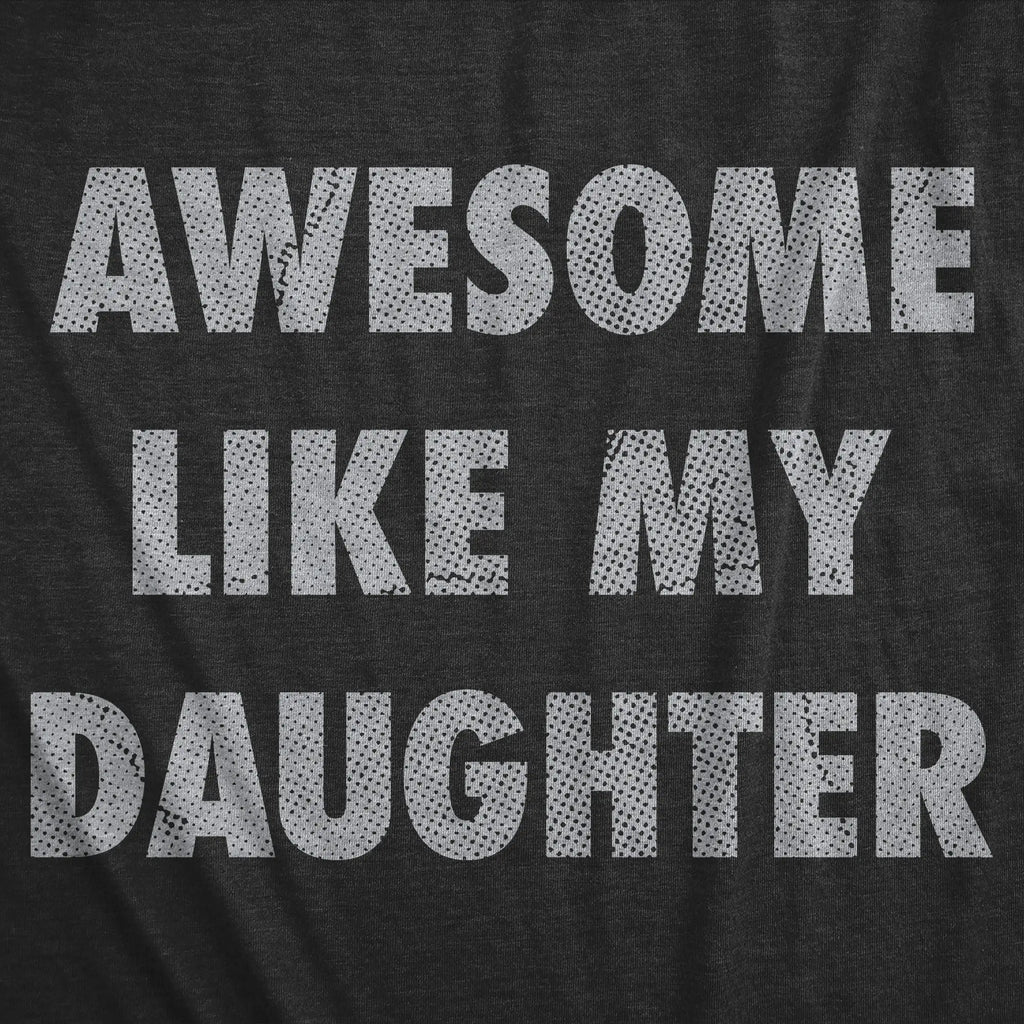 'Awesome Like My Daughter' Funny Graphic T-Shirt | Vintage Dad Joke Father's Day Gift for Him