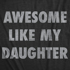 'Awesome Like My Daughter' Funny Graphic T-Shirt | Vintage Dad Joke Father's Day Gift for Him