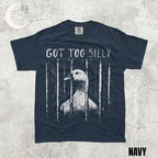 "Got Too Silly" Goose Meme Graphic Comfort Colors T-Shirt