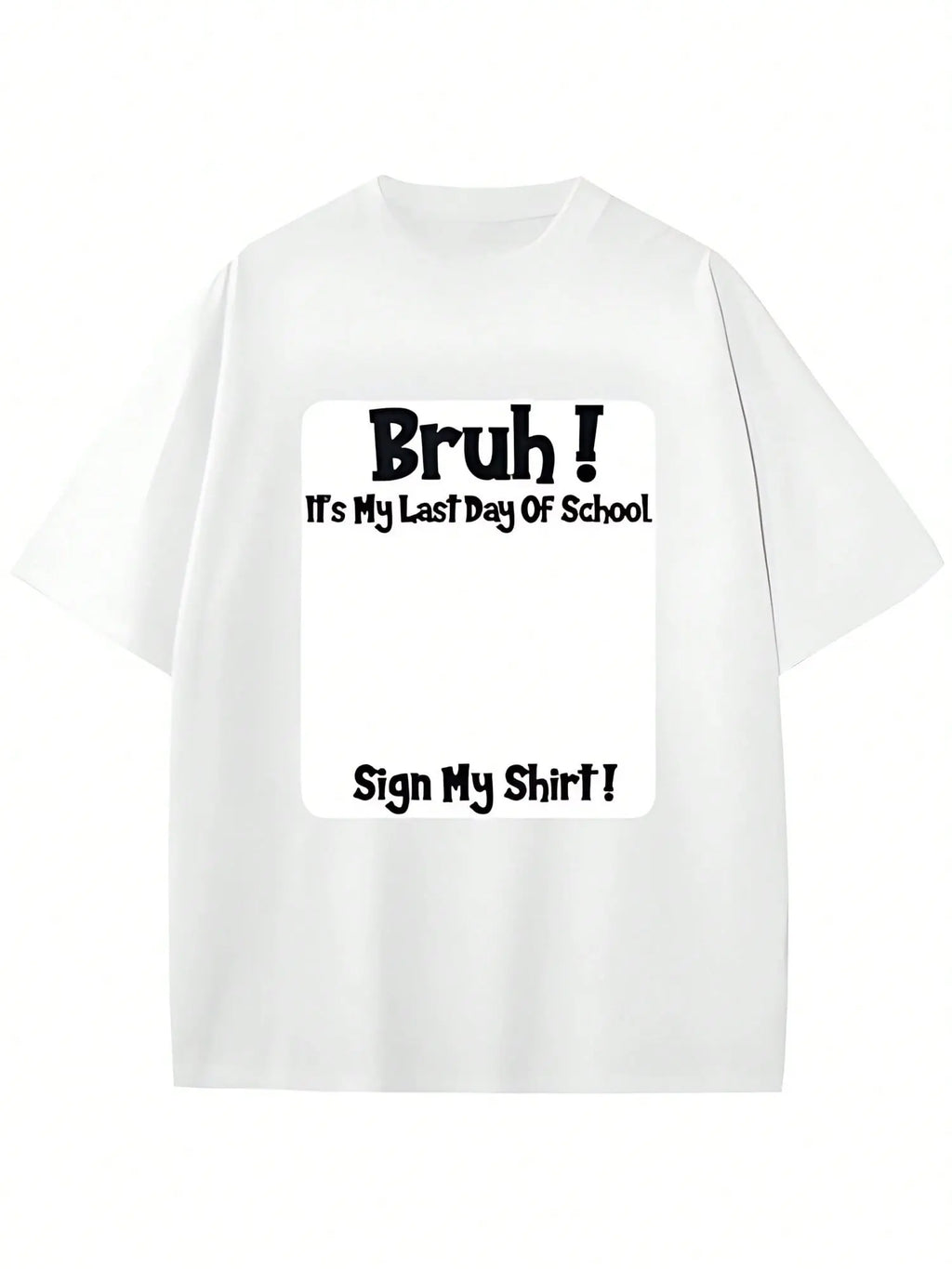 "Bruh It's My Last Day" Sign My Shirt – Boys' Soft & Breathable School Keepsake Tee