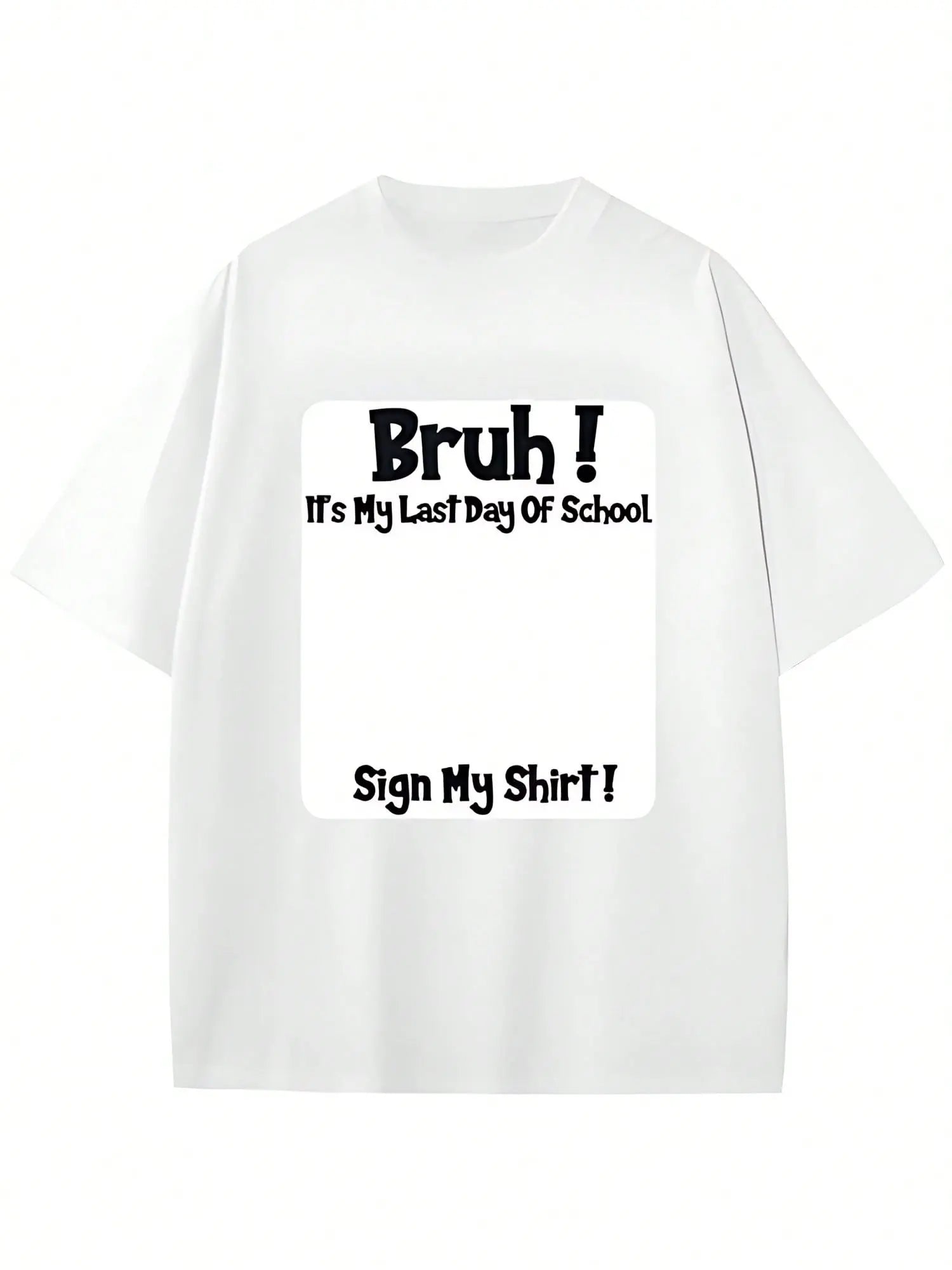 "Bruh It's My Last Day" Sign My Shirt – Boys' Soft & Breathable School Keepsake Tee