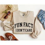 Fun Fact I Don't Care Sarcasm Sweatshirt, Sarcastic Sweater, Sassy Funny Shirt