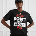 "God Don't Play About Me" T-Shirt | Plus Size Trendy Inspirational Tee