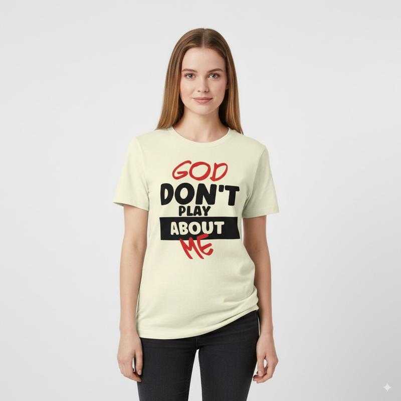 "God Don't Play About Me" T-Shirt | Plus Size Trendy Inspirational Tee