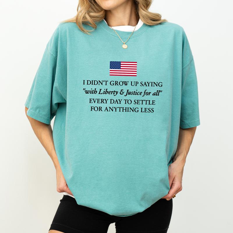 "Liberty And Justice For All" Comfort Colors Shirt