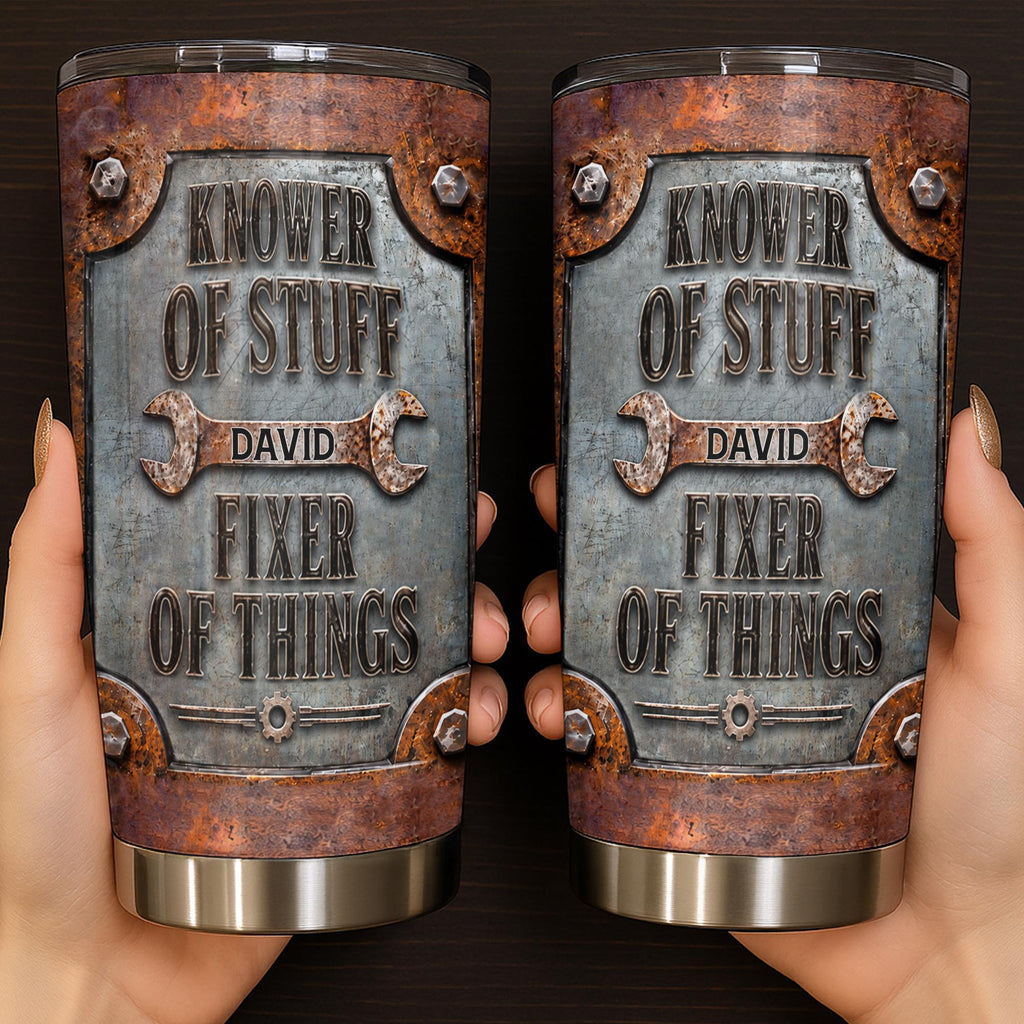 Knower Of Stuff Fixer Of Things, 20oz Tumbler, Gift For Dad And Fixers - 3