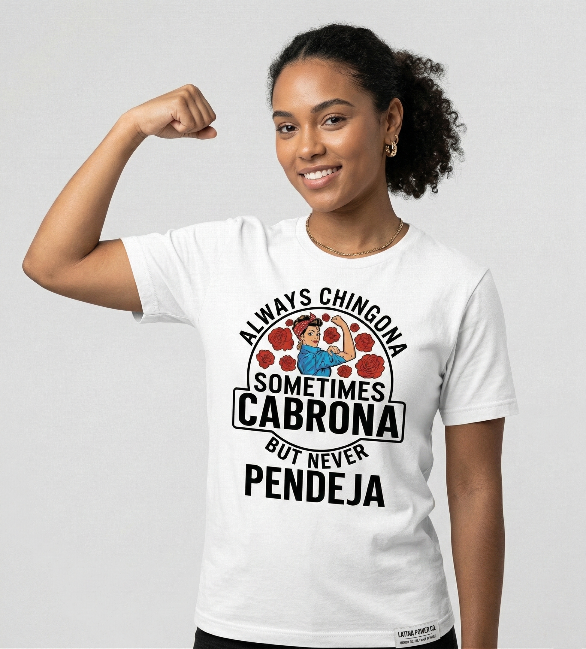 Empowering Latina T-Shirt - 'Always Chingona, Sometimes Cabrona, But Never Pendeja Top Womenswear