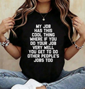 "My Job Has This Cool Thing" Funny Office Tee | Sarcastic Work Humor Shirt