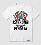 Empowering Latina T-Shirt - 'Always Chingona, Sometimes Cabrona, But Never Pendeja Top Womenswear